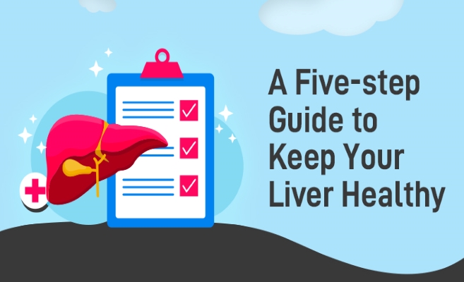  A Five-step Guide to Keep Your Liver Healthy 