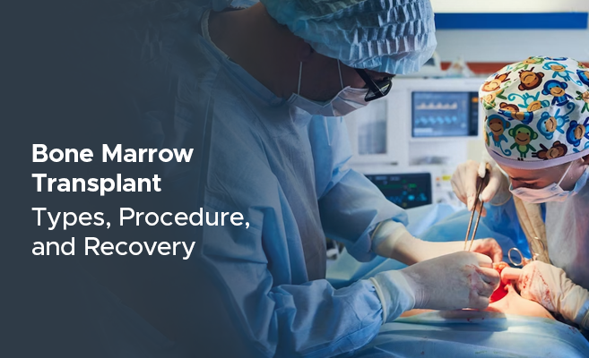  Bone Marrow Transplant: Types, Procedure, and Recovery 