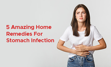 5 Amazing Home Remedies For Stomach Infection