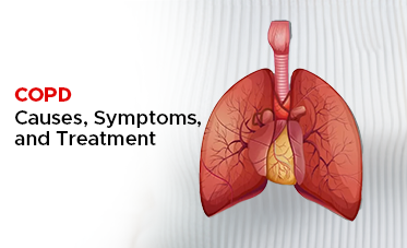 COPD – Causes, Symptoms, and Treatment