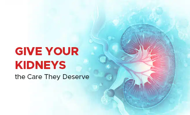  Give Your Kidneys The Care They Deserve 