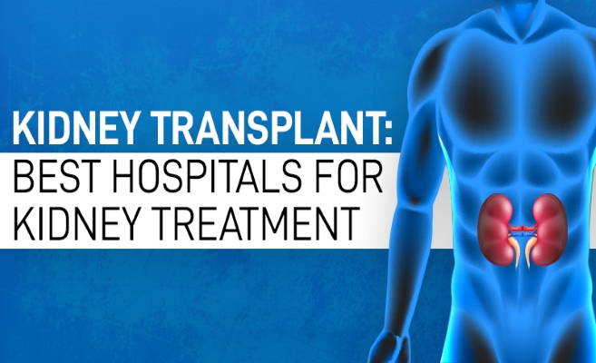  Kidney Transplant: Best Hospitals for Kidney Treatment – PSRI 