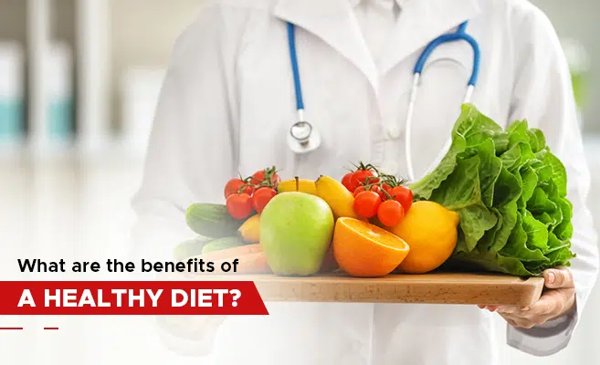 What are the Benefits of a Healthy Diet?
