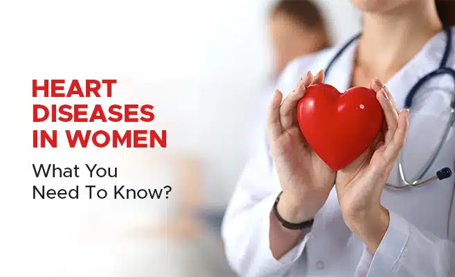  Heart Diseases In Women: What You Need To Know 