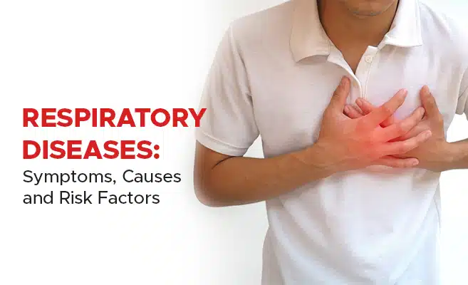  Respiratory Diseases: Symptoms, Causes and Risk Factors 