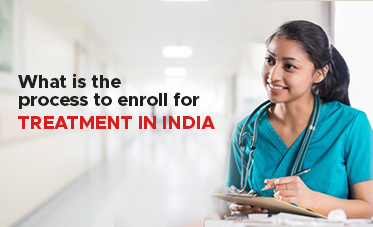 What is the Process to Enroll for Treatment in India?