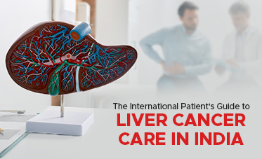 The International Patient’s Guide to Liver Cancer Care in India