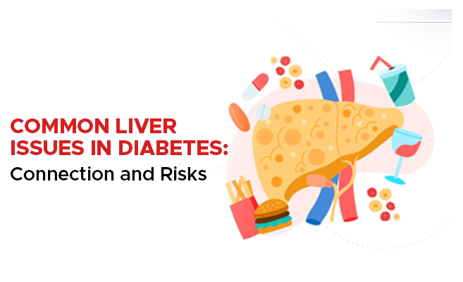  Common Liver Issues in Diabetes: Connection and Risks 