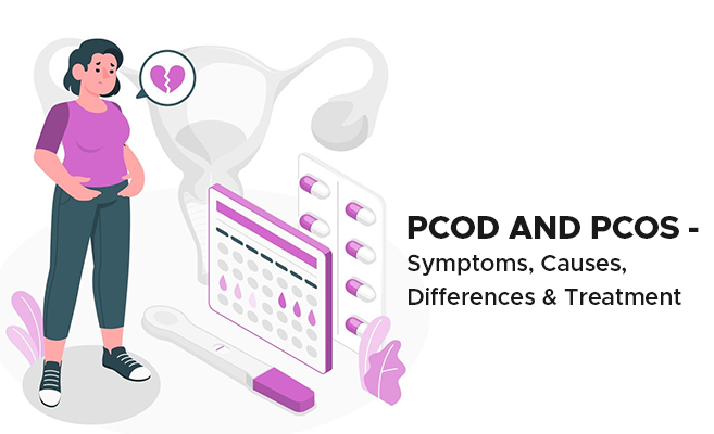  PCOD and PCOS – Symptoms, Causes, Differences & Treatment 