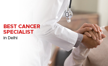 Best Cancer Specialist in Delhi