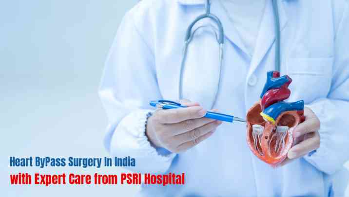 Everything You Should Know About Heart ByPass Surgery In India