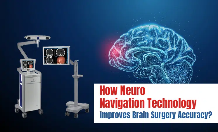 How Neuro Navigation Technology Improves Brain Surgery Accuracy 