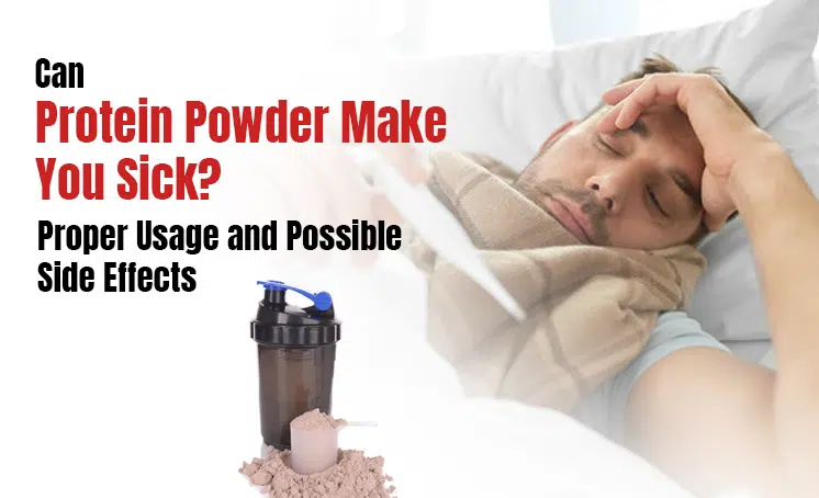  Can Protein Powder Make You Sick? Proper Usage and Possible Side Effects 